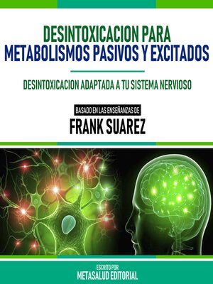 cover image of Desintoxicacion Para Metabolismos Pasivos Y Excitados--Basado En Las Enseñanzas De Frank Suarez